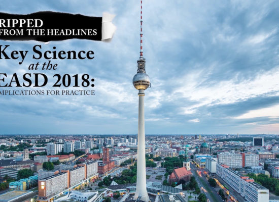 Key Science at the EASD 2018: Implications for Practice